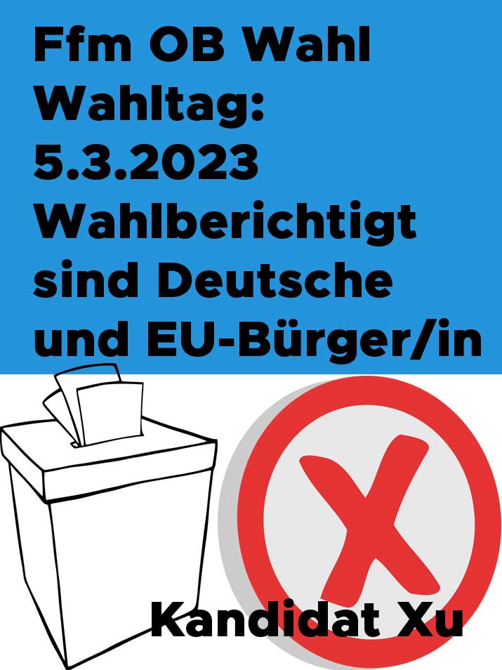 Ffm OB Wahltag ist am 5.3.2023, Wahlberichtigt sind Deutsche und EU-Bürger/in