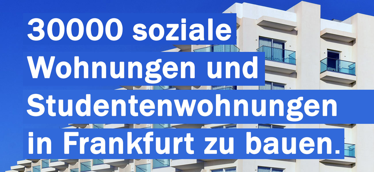 Frankfurt Wohnungsbaupolitik Sozialwohnungen Studentenwohnungen