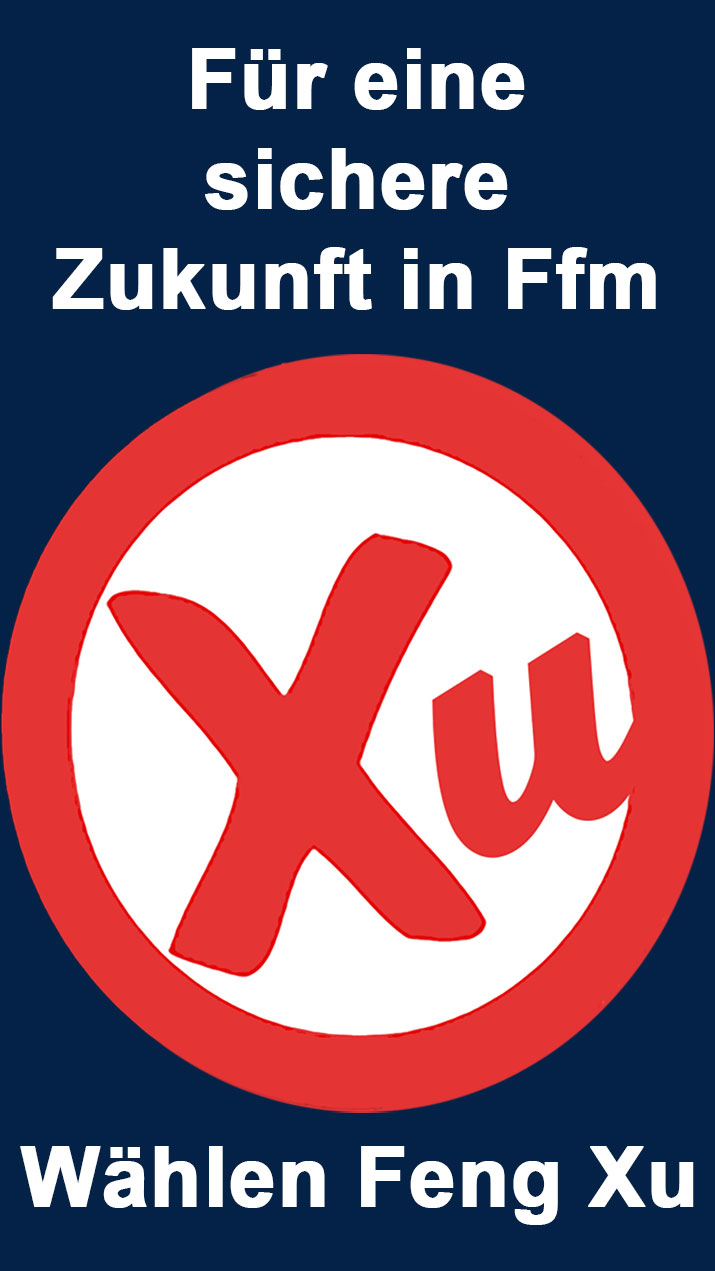 Für eine sichere Zukunft in Frankfurt, Wählen Feng Xu